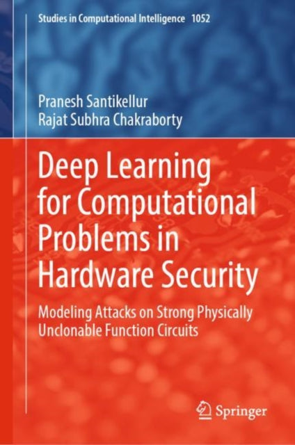Book cover of: Deep Learning for Computational Problems in Hardware Security. By: Pranesh Santikellur