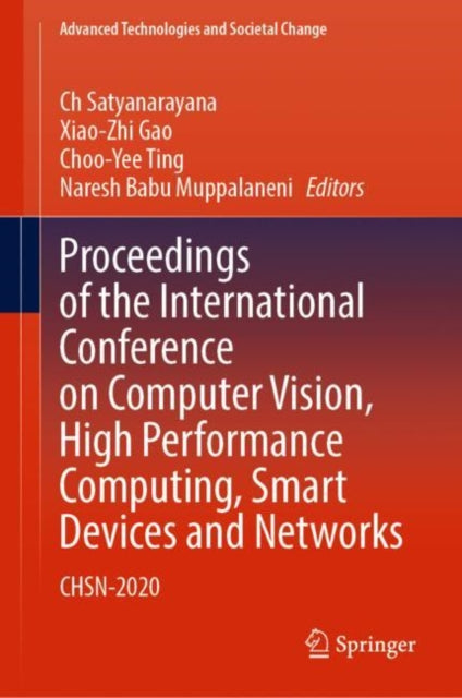 Book cover of: Proceedings of the International Conference on Computer Vision, High Performance Computing, Smart Devices and Networks. By: Ch Satyanarayana