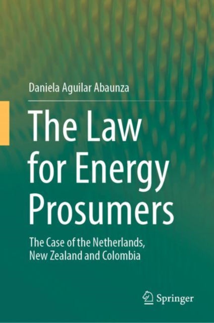 Book cover of: Law for Energy Prosumers. By: Daniela Aguilar Abaunza