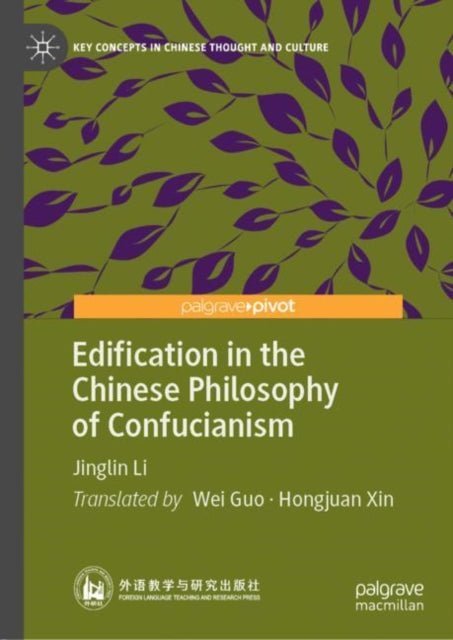 Book cover of: Edification in the Chinese Philosophy of Confucianism. By: Jinglin Li