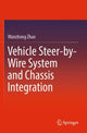 Book cover of: Vehicle Steer-by-Wire System and Chassis Integration. By: Wanzhong Zhao