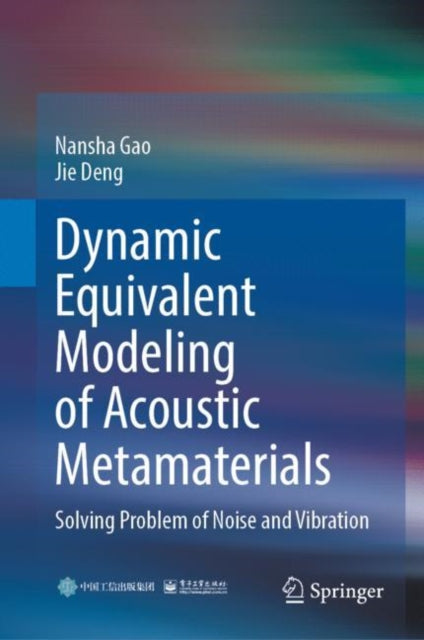 Book cover of: Dynamic Equivalent Modeling of Acoustic Metamaterials. By: Nansha Gao