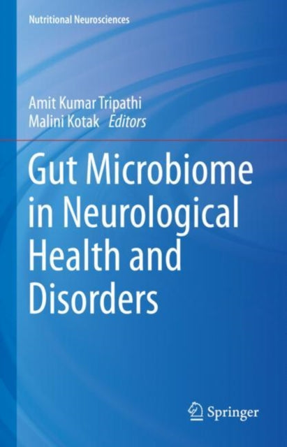 Book cover of: Gut Microbiome in Neurological Health and Disorders. By: Amit Kumar Tripathi