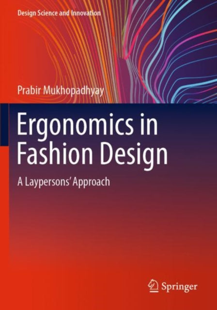 Book cover of: Ergonomics in Fashion Design. By: Prabir Mukhopadhyay