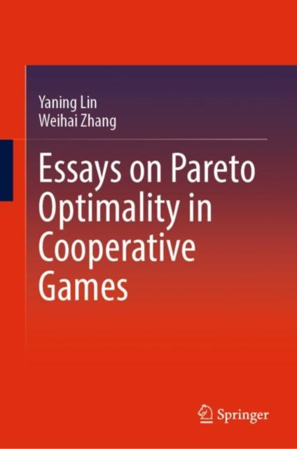 Book cover of: Essays on Pareto Optimality in Cooperative Games. By: Yaning Lin
