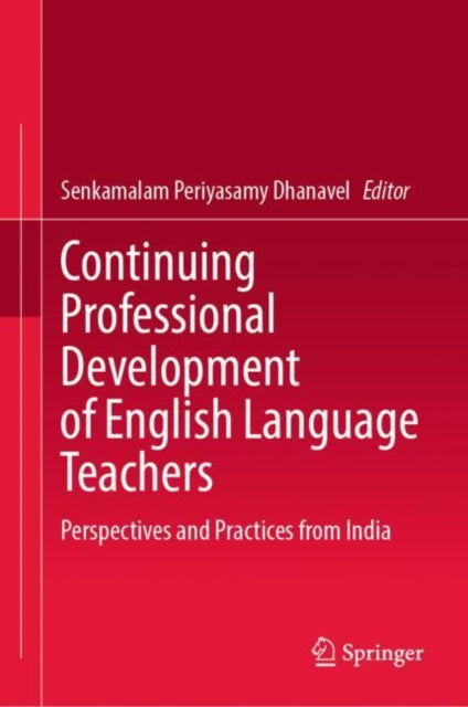 Book cover of: Continuing Professional Development of English Language Teachers. By: S. P. Dhanavel