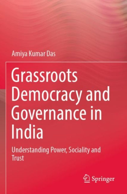 Book cover of: Grassroots Democracy and Governance in India. By: Amiya Kumar Das