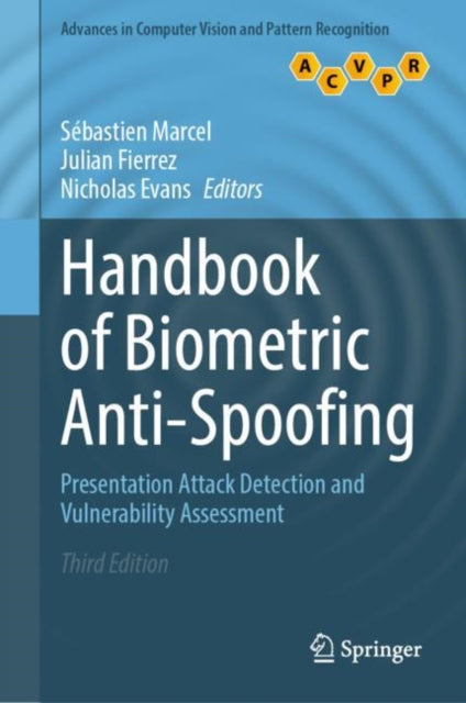 Book cover of: Handbook of Biometric Anti-Spoofing. By: Sébastien Marcel