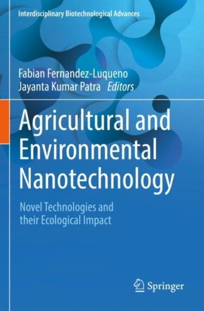 Book cover of: Agricultural and Environmental Nanotechnology. By: Fabian Fernandez-Luqueno