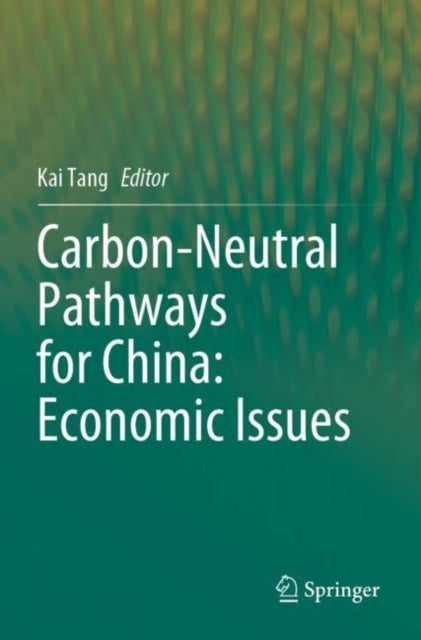 Book cover of: Carbon-Neutral Pathways for China: Economic Issues. By: Kai Tang