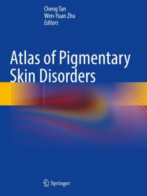 Book cover of: Atlas of Pigmentary Skin Disorders. By: Cheng Tan