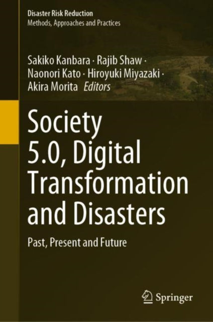 Book cover of: Society 5.0, Digital Transformation and Disasters. By: Sakiko Kanbara