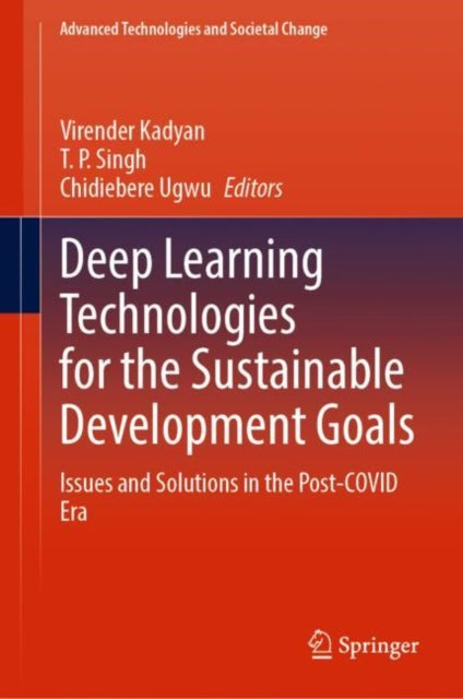Book cover of: Deep Learning Technologies for the Sustainable Development Goals. By: Virender Kadyan