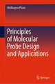 Book cover of: Principles of Molecular Probe Design and Applications. By: Wellington Pham