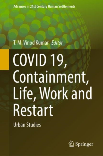 Book cover of: COVID 19, Containment, Life, Work and Restart. By: T. M. Vinod Kumar