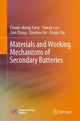 Book cover of: Materials and Working Mechanisms of Secondary Batteries. By: Chuan-zheng Yang