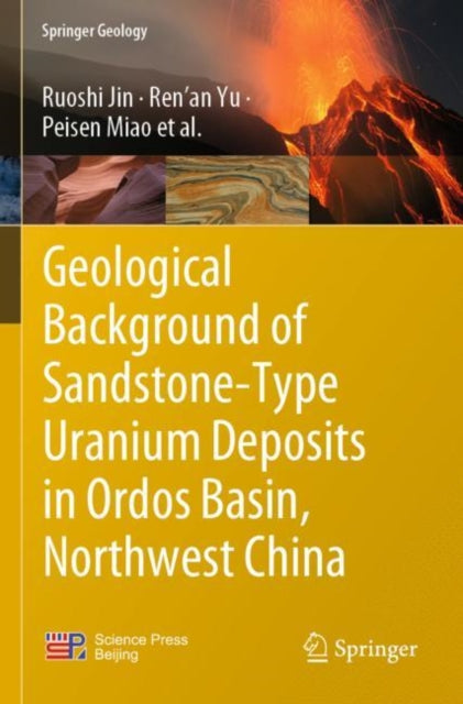 Book cover of: Geological Background of Sandstone-Type Uranium Deposits in Ordos Basin, Northwest China