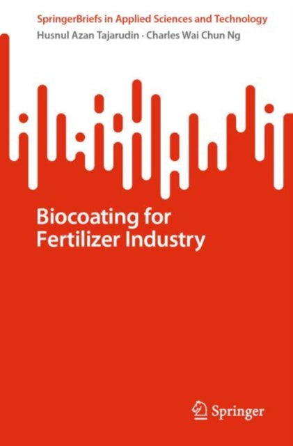 Book cover of: Biocoating for Fertilizer Industry. By: Husnul Azan Tajarudin