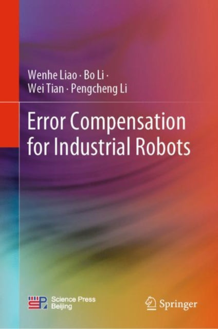 Book cover of: Error Compensation for Industrial Robots. By: Wenhe Liao