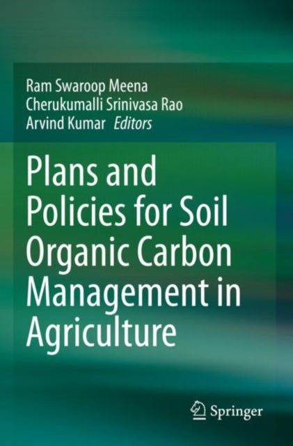 Book cover of: Plans and Policies for Soil Organic Carbon Management in Agriculture. By: Ram Swaroop Meena