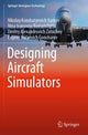 Book cover of: Designing Aircraft Simulators. By: Nikolay Kondratyevich Yurkov