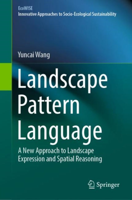 Book cover of: Landscape Pattern Language. By: Yuncai Wang