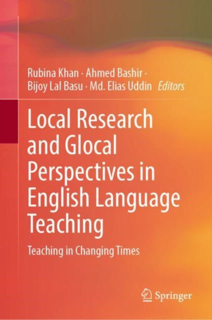 Book cover of: Local Research and Glocal Perspectives in English Language Teaching. By: Rubina Khan