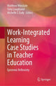 Book cover of: Work-Integrated Learning Case Studies in Teacher Education. By: Matthew Winslade