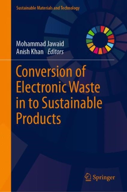 Book cover of: Conversion of Electronic Waste in to Sustainable Products. By: Mohammad Jawaid