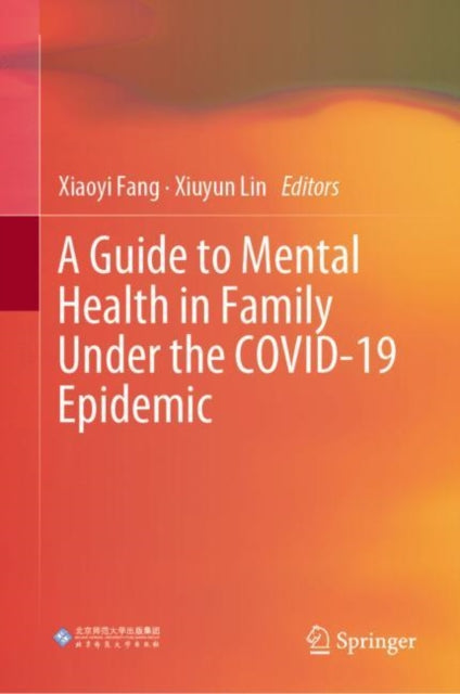 Book cover of: Guide to Mental Health in Family Under the COVID-19 Epidemic. By: Xiaoyi Fang