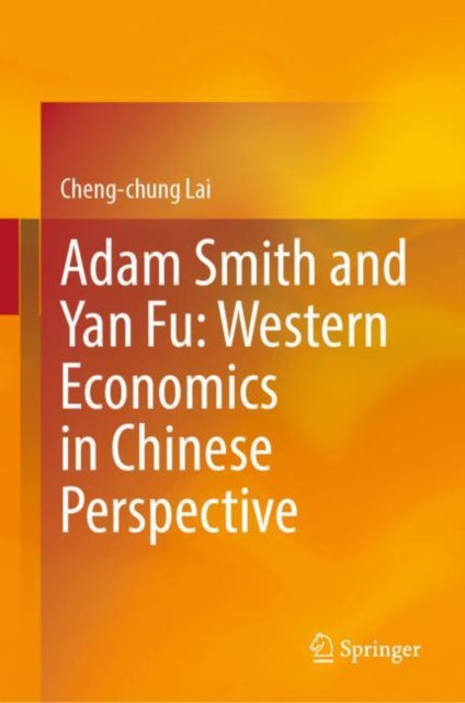 Book cover of: Adam Smith and Yan Fu: Western Economics in Chinese Perspective. By: Cheng-chung Lai