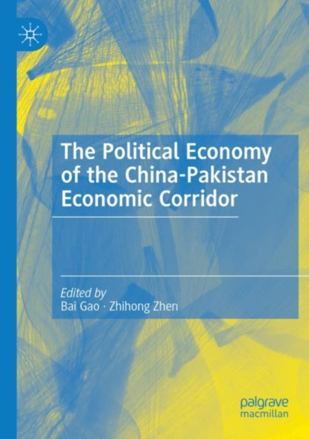 Book cover of: Political Economy of the China-Pakistan Economic Corridor. By: Bai Gao