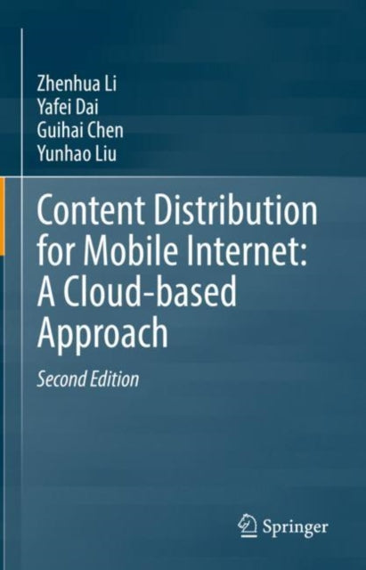 Book cover of: Content Distribution for Mobile Internet: A Cloud-based Approach. By: Zhenhua Li