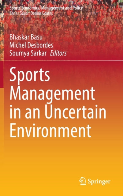Book cover of: Sports Management in an Uncertain Environment. By: Bhaskar Basu