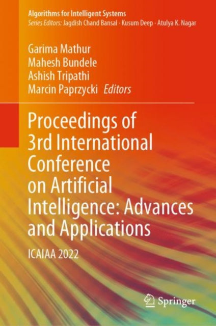 Book cover of: Proceedings of 3rd International Conference on Artificial Intelligence: Advances and Applications. By: Garima Mathur