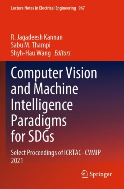 Book cover of: Computer Vision and Machine Intelligence Paradigms for SDGs. By: R. Jagadeesh Kannan