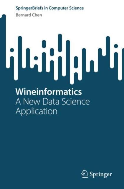 Book cover of: Wineinformatics. By: Bernard Chen