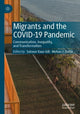 Book cover of: Migrants and the COVID-19 Pandemic. By: Satveer Kaur-Gill
