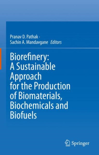 Book cover of: Biorefinery: A Sustainable Approach for the Production of Biomaterials, Biochemicals and Biofuels. By: Pranav D. Pathak