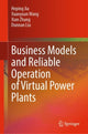 Book cover of: Business Models and Reliable Operation of Virtual Power Plants. By: Heping Jia