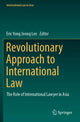 Book cover of: Revolutionary Approach to International Law. By: Eric Yong-Joong Lee