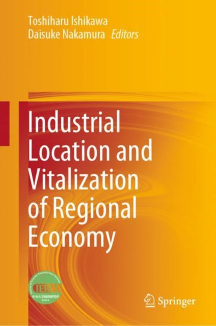 Book cover of: Industrial Location and Vitalization of Regional Economy. By: Toshiharu Ishikawa