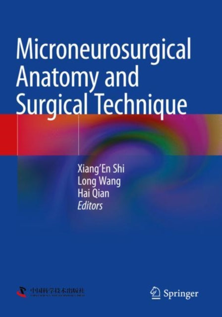 Book cover of: Microneurosurgical Anatomy and Surgical Technique. By: Xiang'En Shi