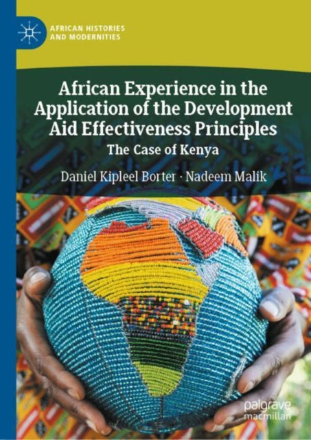 Book cover of: African Experience in the Application of the Development Aid Effectiveness Principles. By: Daniel Kipleel Borter