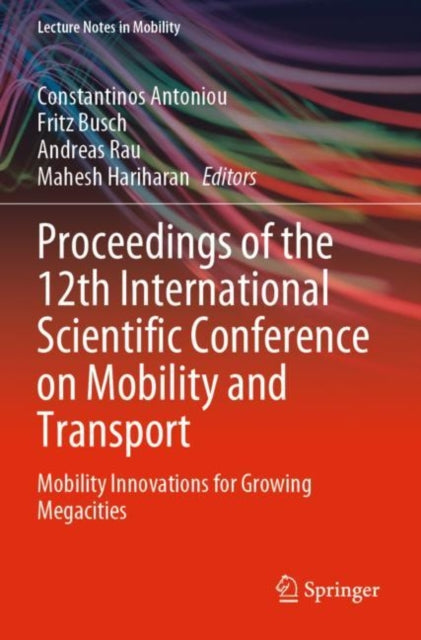 Book cover of: Proceedings of the 12th International Scientific Conference on Mobility and Transport. By: Constantinos Antoniou
