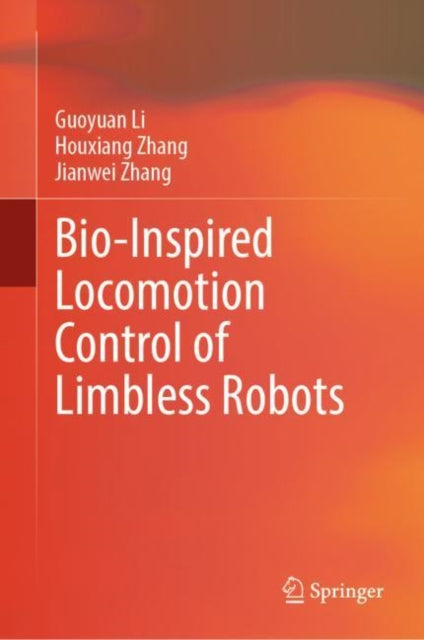 Book cover of: Bio-Inspired Locomotion Control of Limbless Robots. By: Guoyuan Li