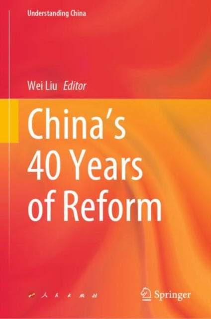 Book cover of: China’s 40 Years of Reform. By: Wei Liu