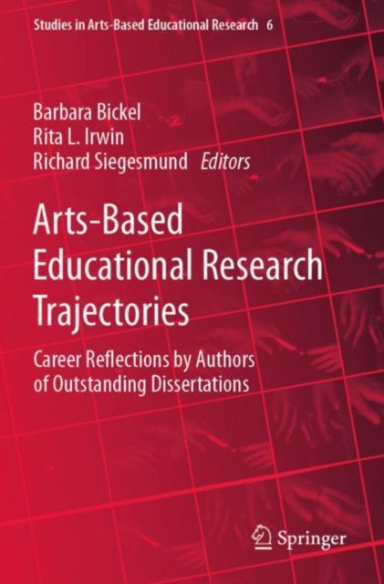Book cover of: Arts-Based Educational Research Trajectories. By: Barbara Bickel