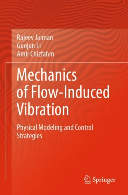 Book cover of: Mechanics of Flow-Induced Vibration. By: Rajeev Jaiman