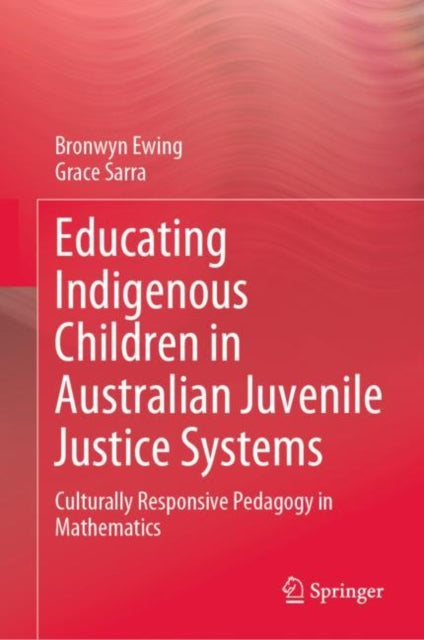 Book cover of: Educating Indigenous Children in Australian Juvenile Justice Systems. By: Bronwyn Ewing